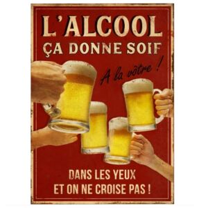 PLAQUE MURALE L'ALCOOL CA DONNE SOIF 21 X 15 CM